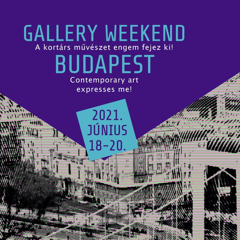 Gallery Weekend Budapest 2021 - A kortárs művészet engem fejez ki
